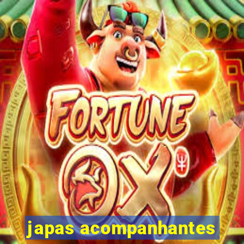 japas acompanhantes